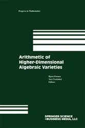 Book cover of Arithmetic of Higher-Dimensional Algebraic Varieties by Bjorn Poonen