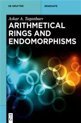 Book cover of Arithmetical Rings and Endomorphisms by Askar Tuganbaev