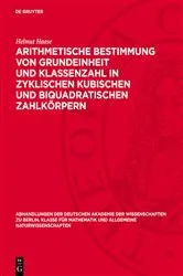 Book cover of Arithmetische Bestimmung von Grundeinheit und Klassenzahl in zyklischen kubischen und biquadratischen Zahlkörpern by Helmut Haase