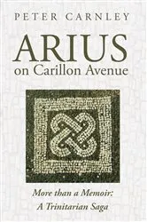 Book cover of Arius on Carillon Avenue by Peter Carnley