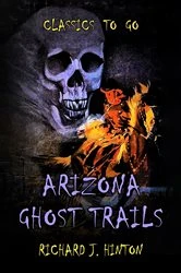 Book cover of Arizona Ghost Trails by Richard J. Hinton