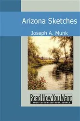 Book cover of Arizona Sketches by Joseph A. Munk