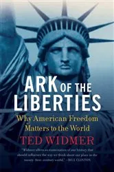 Book cover of Ark of the Liberties by Ted Widmer