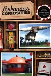 Book cover of Arkansas Curiosities by Janie Jones