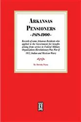 Book cover of Arkansas Pensioner, 1818-1900 by Dorthy Payne