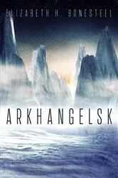 Book cover of Arkhangelsk by Bonesteel, Elizabeth, H