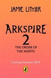 Book cover of Arkspire 2: The Order of Misfits by Jamie Littler