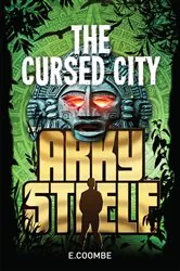 Book cover of Arky Steele: The Cursed City by Eleanor Coombe