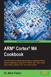 Book cover of ARM® Cortex® M4 Cookbook by Dr. Mark Fisher