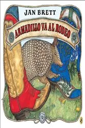 Book cover of Armadillo va al rodeo by Jan Brett
