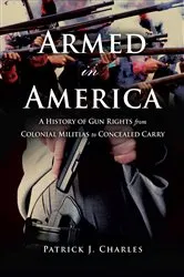 Book cover of Armed in America by Patrick J. Charles