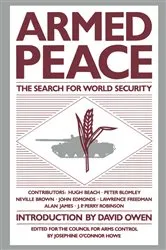 Book cover of Armed Peace: The Search for World Security by J. Howe
