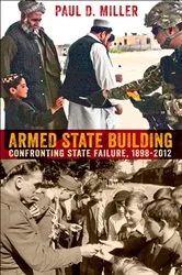 Book cover of Armed State Building by Paul D. Miller