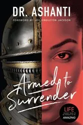 Book cover of Armed to Surrender by Dr. Ashanti Foster