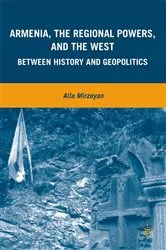 Book cover of Armenia, the Regional Powers, and the West by A. Mirzoyan