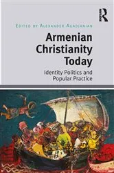 Book cover of Armenian Christianity Today by Alexander Agadjanian