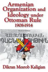 Book cover of Armenian Organization and Ideology Under Ottoman Rule by Dikran Kaligian