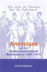 Book cover of Armenians And The Iranian Constitutional Revolution Of 1905-1911 by Houri Berberian