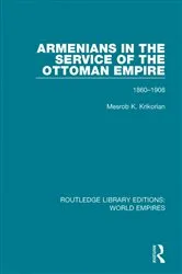 Book cover of Armenians in the Service of the Ottoman Empire by Mesrob K. Krikorian
