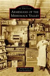 Book cover of Armenians of the Merrimack Valley by E. Philip Brown