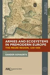 Book cover of Armies and Ecosystems in Premodern Europe by Sander Govaerts