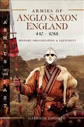 Book cover of Armies of Anglo-Saxon England 410–1066 by Gabriele Esposito