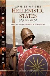 Book cover of Armies of the Hellenistic States, 323 BC–AD 30 by Gabriele Esposito