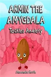 Book cover of Armin the Amygdala by Alexandra Kurth