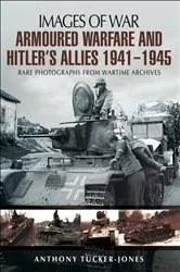 Book cover of Armoured Warfare and Hitler's Allies, 1941–1945 by Anthony Tucker-Jones