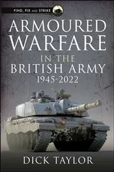 Book cover of Armoured Warfare in the British Army 1945–2020 by Richard Taylor