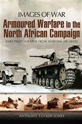 Book cover of Armoured Warfare in the North African Campaign by Anthony Tucker-Jones