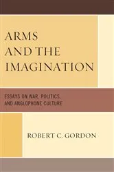 Book cover of Arms and the Imagination by Robert C Gordon