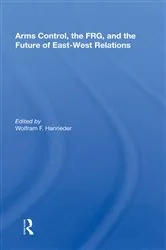 Book cover of Arms Control, the FRG, and the Future of East-West Relations by Wolfram F. Hanrieder