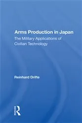 Book cover of Arms Production In Japan by Reinhard Drifte