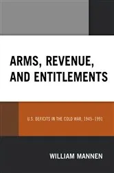Book cover of Arms, Revenue, and Entitlements by William Mannen