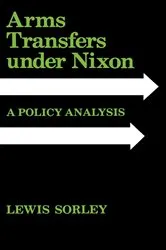 Book cover of Arms Transfers under Nixon by Lewis Sorley