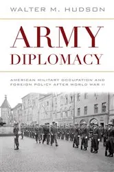 Book cover of Army Diplomacy by Walter M. Hudson