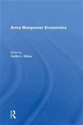 Book cover of Army Manpower Economics by Curtis L Gilroy