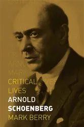 Book cover of Arnold Schoenberg by Mark Berry