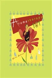 Book cover of Aromatherapy 101 by Karen Downes