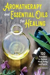 Book cover of Aromatherapy and Essential Oils for Healing by Unknown