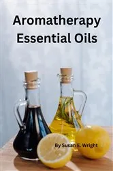 Book cover of Aromatherapy Essential Oils by Unknown