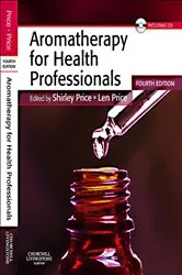 Book cover of Aromatherapy for Health Professionals E-Book (4th ed.) by Price Cert Ed, FISPA, MIFA, FIAM, Shirley