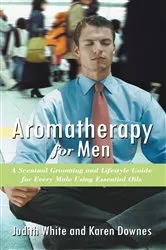 Book cover of Aromatherapy for Men by Judith White