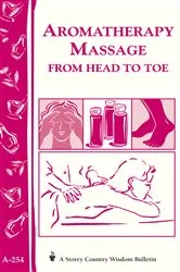 Book cover of Aromatherapy Massage from Head to Toe by Editors of Storey Publishing