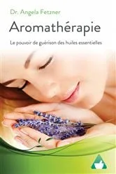 Book cover of Aromathérapie by Dr. Angela Fetzner