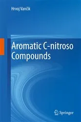 Book cover of Aromatic C-nitroso Compounds by Hrvoj Vančik