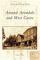 Book cover of Around Avondale and West Grove by Dolores I. Rowe