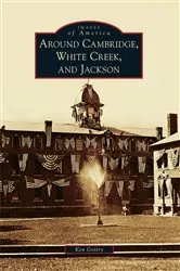 Book cover of Around Cambridge, White Creek, and Jackson by Ken Gottry
