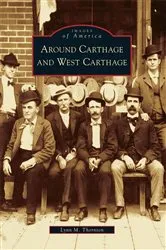 Book cover of Around Carthage and West Carthage by Lynn M. Thornton